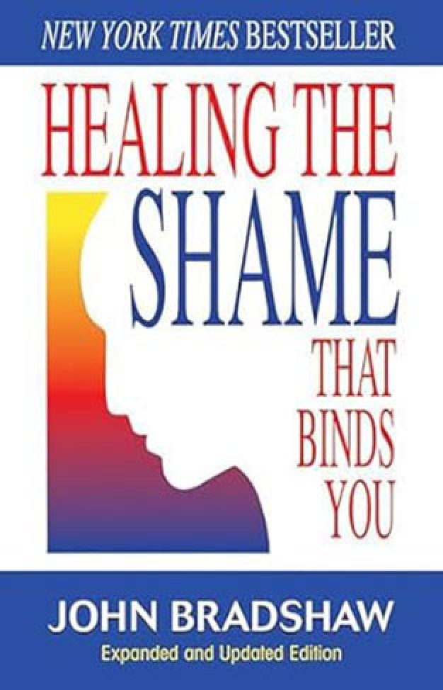 Healing the Shame that Binds You - Recovery Classics Edition